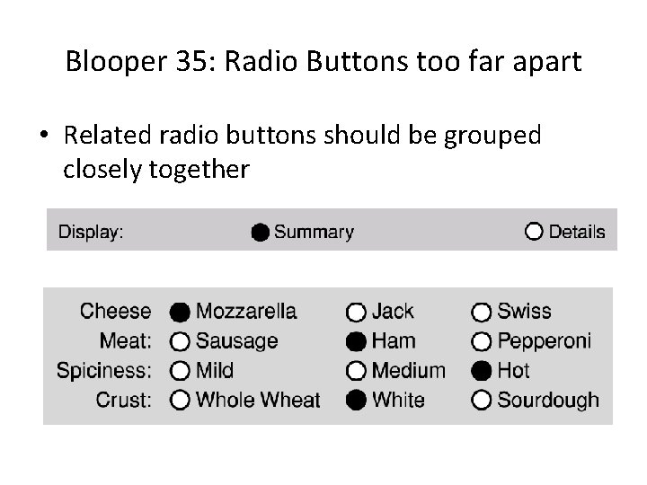 Blooper 35: Radio Buttons too far apart • Related radio buttons should be grouped