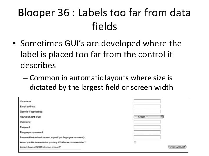 Blooper 36 : Labels too far from data fields • Sometimes GUI’s are developed