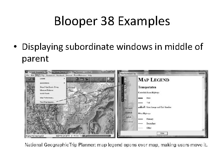 Blooper 38 Examples • Displaying subordinate windows in middle of parent 