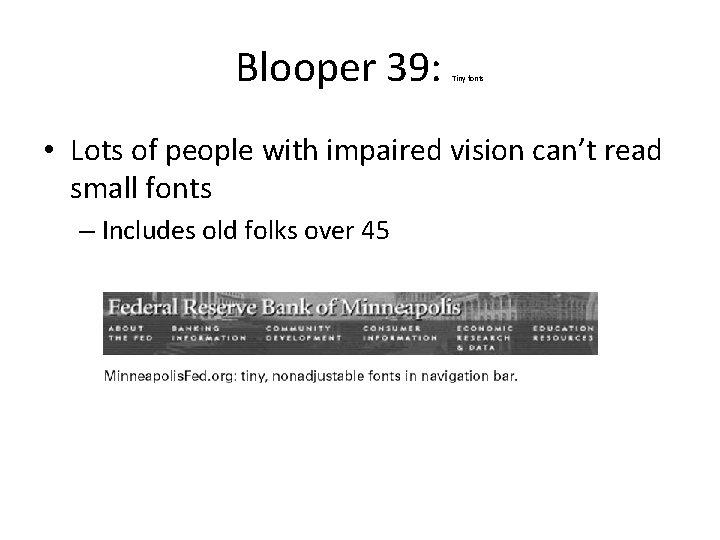 Blooper 39: Tiny fonts • Lots of people with impaired vision can’t read small
