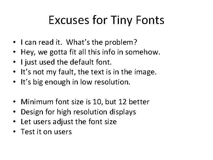 Excuses for Tiny Fonts • • • I can read it. What’s the problem?