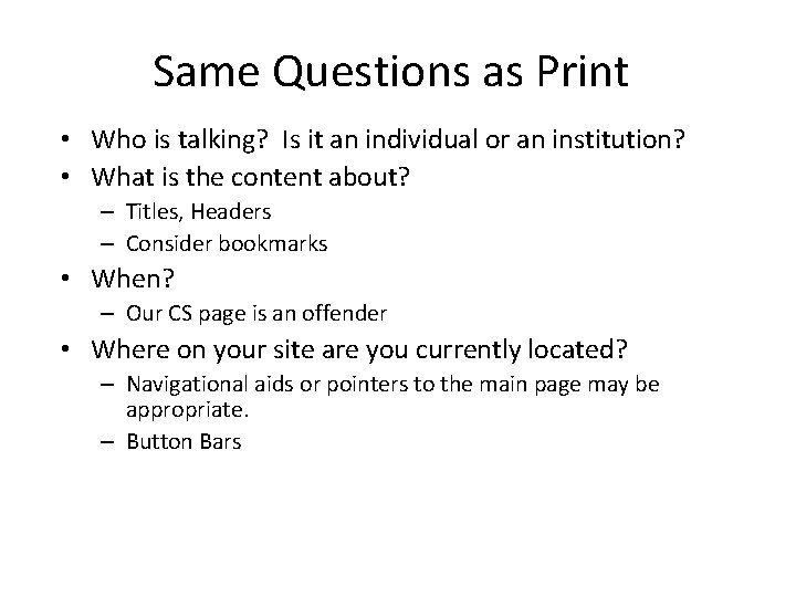 Same Questions as Print • Who is talking? Is it an individual or an