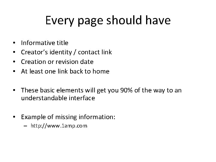 Every page should have • • Informative title Creator’s identity / contact link Creation