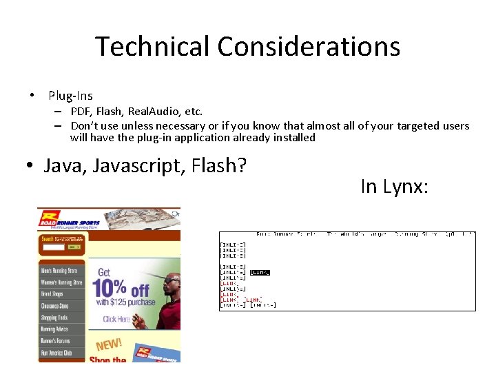 Technical Considerations • Plug-Ins – PDF, Flash, Real. Audio, etc. – Don’t use unless