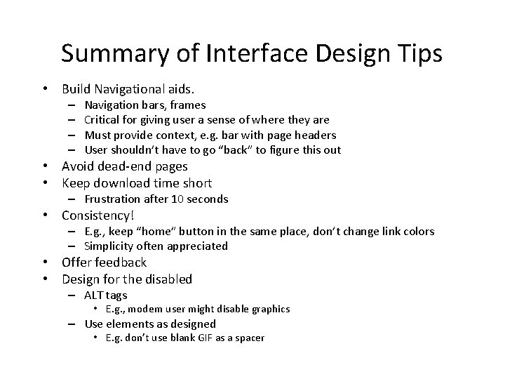 Summary of Interface Design Tips • Build Navigational aids. – – Navigation bars, frames