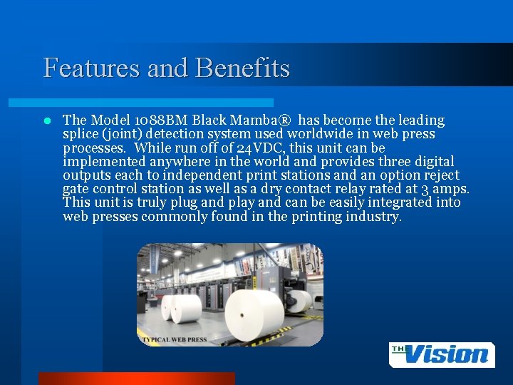 Features and Benefits l The Model 1088 BM Black Mamba® has become the leading
