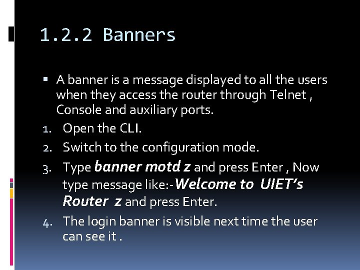 1. 2. 2 Banners A banner is a message displayed to all the users