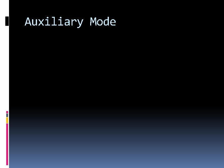 Auxiliary Mode 