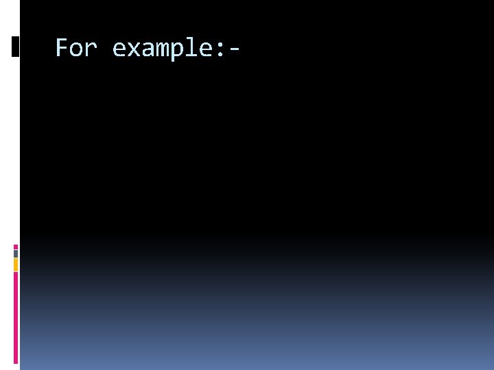 For example: - 
