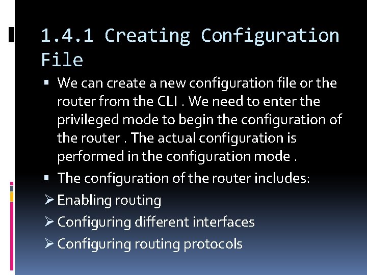 1. 4. 1 Creating Configuration File We can create a new configuration file or