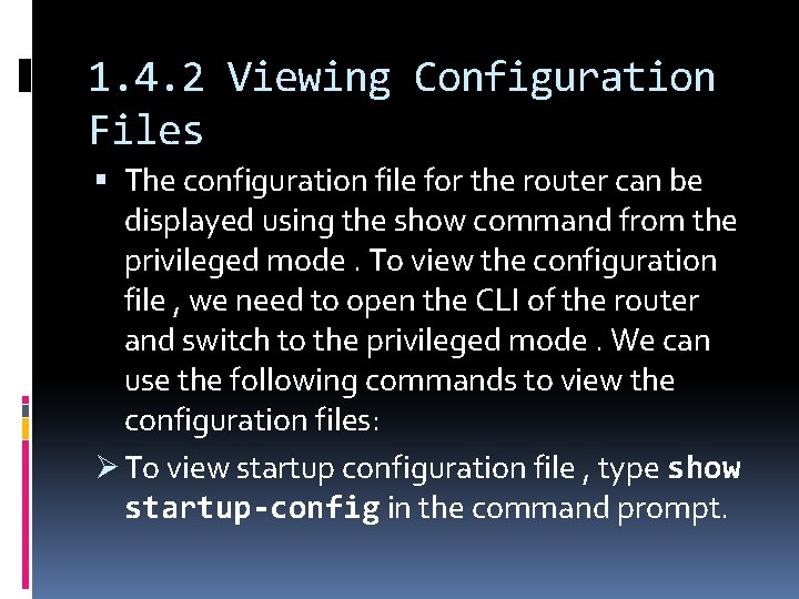 1. 4. 2 Viewing Configuration Files The configuration file for the router can be