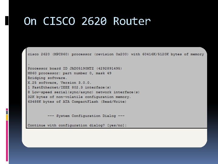 On CISCO 2620 Router 