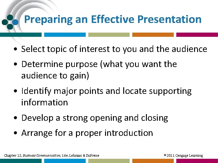 Preparing an Effective Presentation • Select topic of interest to you and the audience