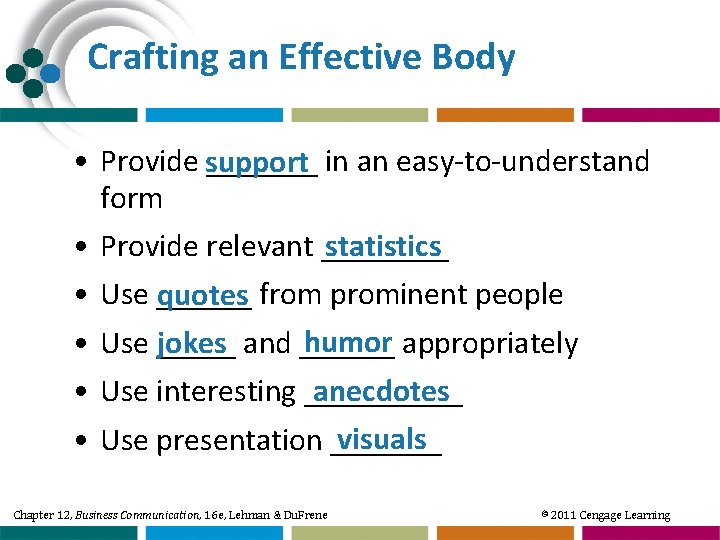 Crafting an Effective Body • Provide support _______ in an easy-to-understand form statistics •