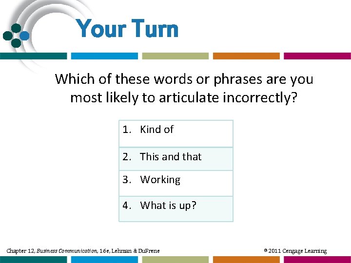 Your Turn Which of these words or phrases are you most likely to articulate