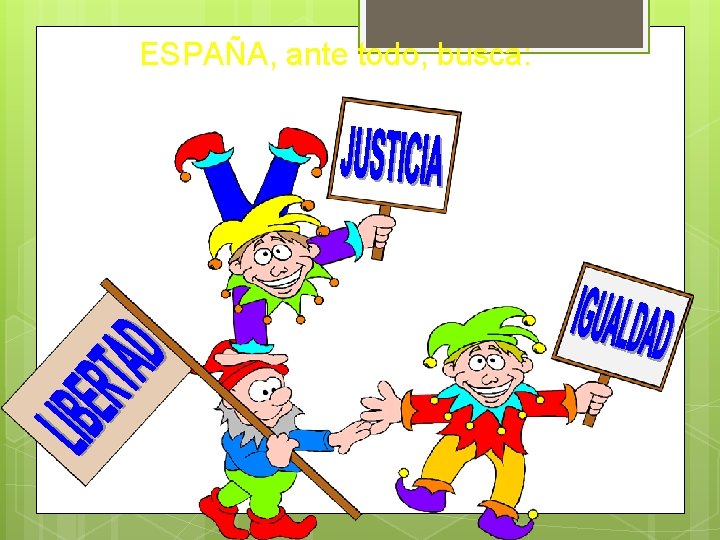 ESPAÑA, ante todo, busca: 