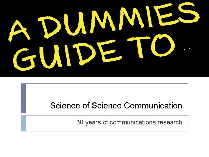 Science of Science Communication 30 years of communications research 