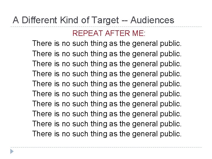 A Different Kind of Target -- Audiences REPEAT AFTER ME: There is no such