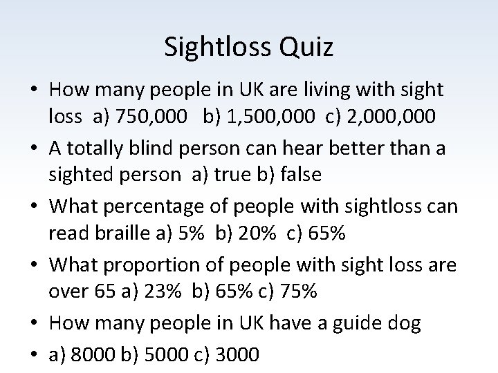Sightloss Quiz • How many people in UK are living with sight loss a)