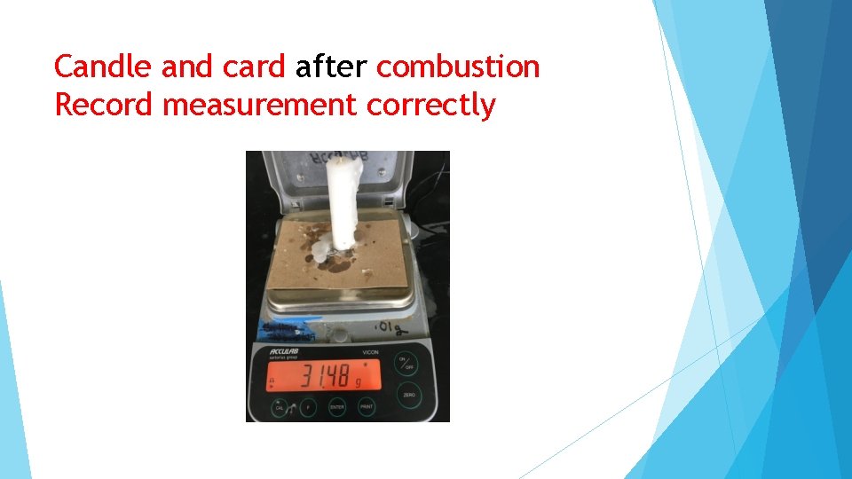 Candle and card after combustion Record measurement correctly 