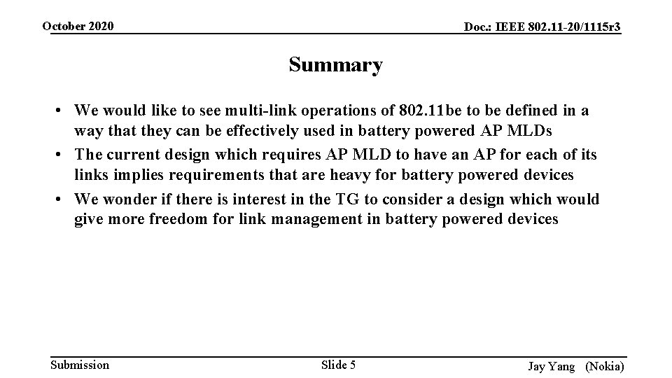 October 2020 Doc. : IEEE 802. 11 -20/1115 r 3 Summary • We would