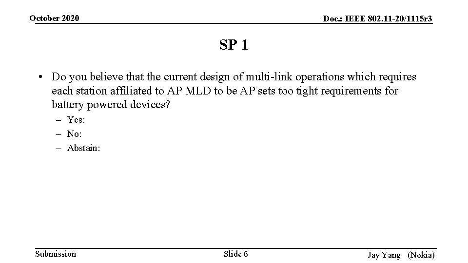 October 2020 Doc. : IEEE 802. 11 -20/1115 r 3 SP 1 • Do