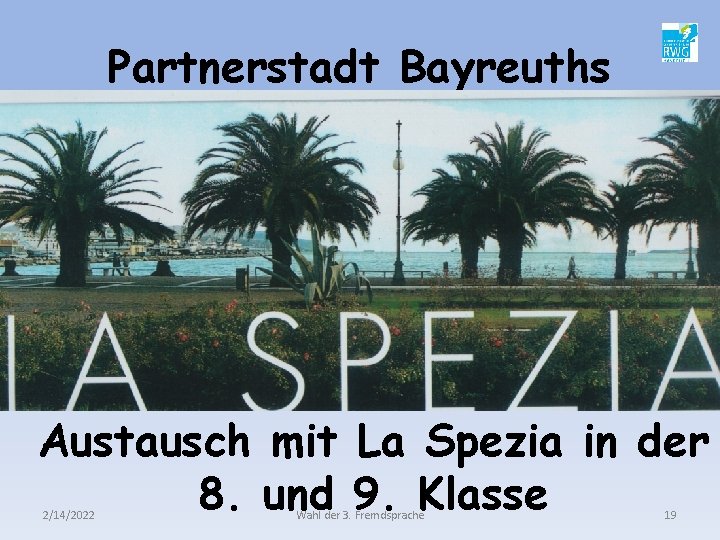 Partnerstadt Bayreuths Austausch mit La Spezia in der 8. und 9. Klasse 2/14/2022 Wahl
