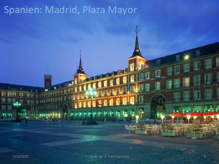 Spanien: Madrid, Plaza Mayor 2/14/2022 Wahl der 3. Fremdsprache 5 