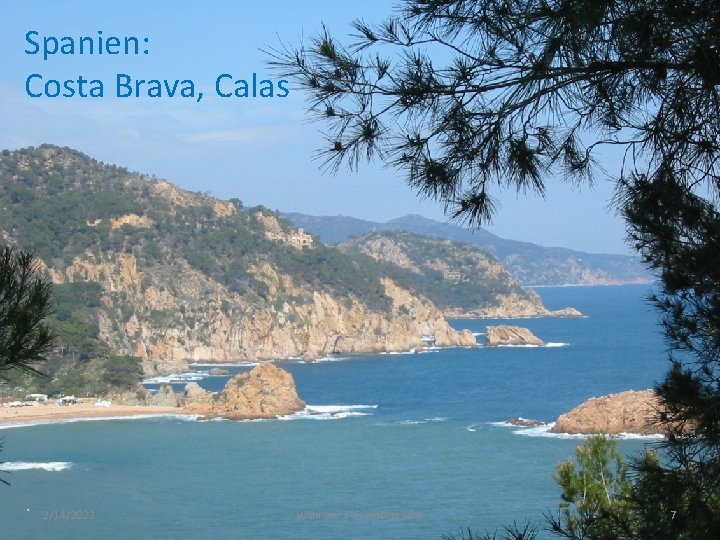 Spanien: Costa Brava, Calas 2/14/2022 Wahl der 3. Fremdsprache 7 