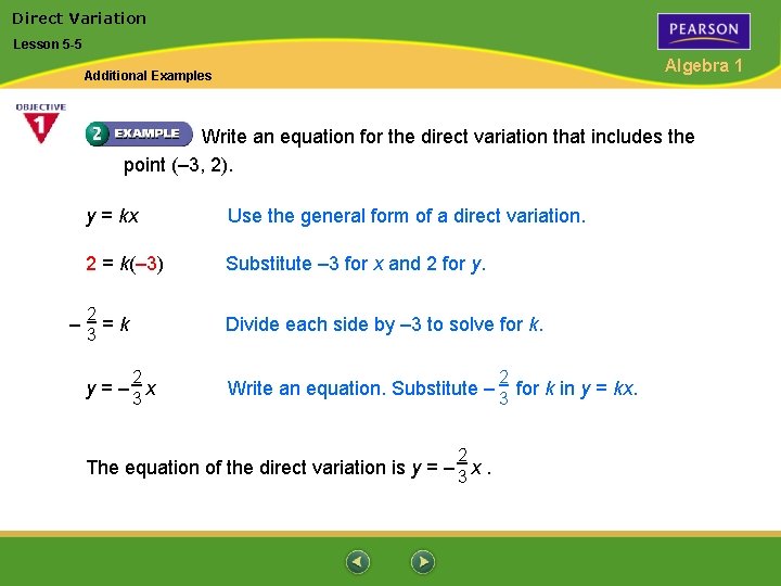 Direct Variation Lesson 5 -5 Algebra 1 Additional Examples Write an equation for the
