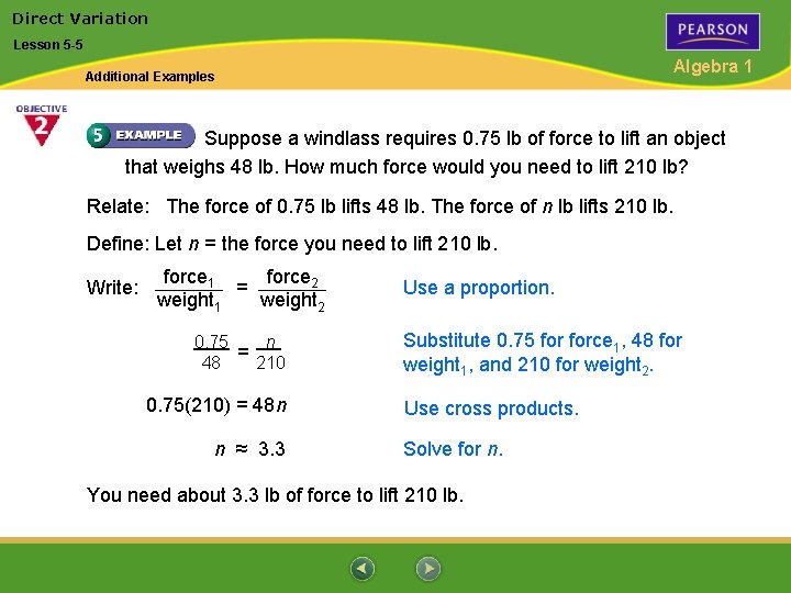 Direct Variation Lesson 5 -5 Algebra 1 Additional Examples Suppose a windlass requires 0.