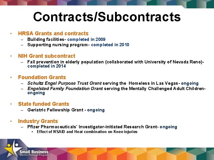 Contracts/Subcontracts • HRSA Grants and contracts – Building facilities- completed in 2009 – Supporting