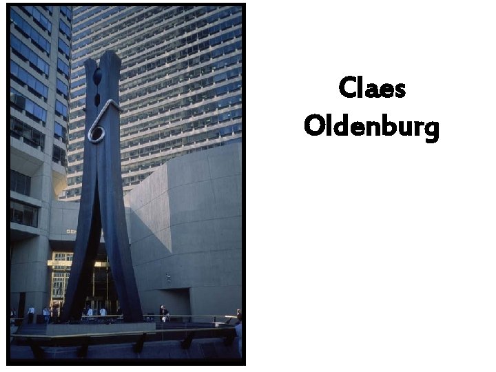 Claes Oldenburg 