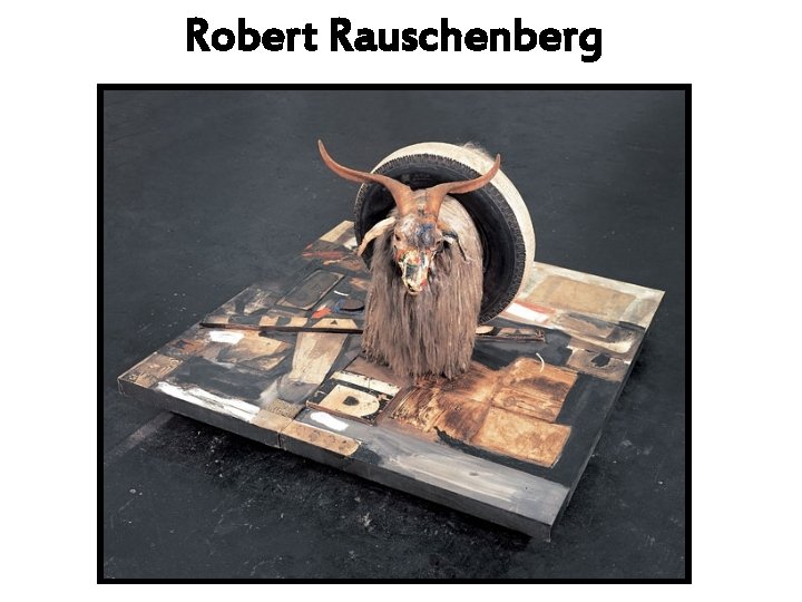 Robert Rauschenberg 