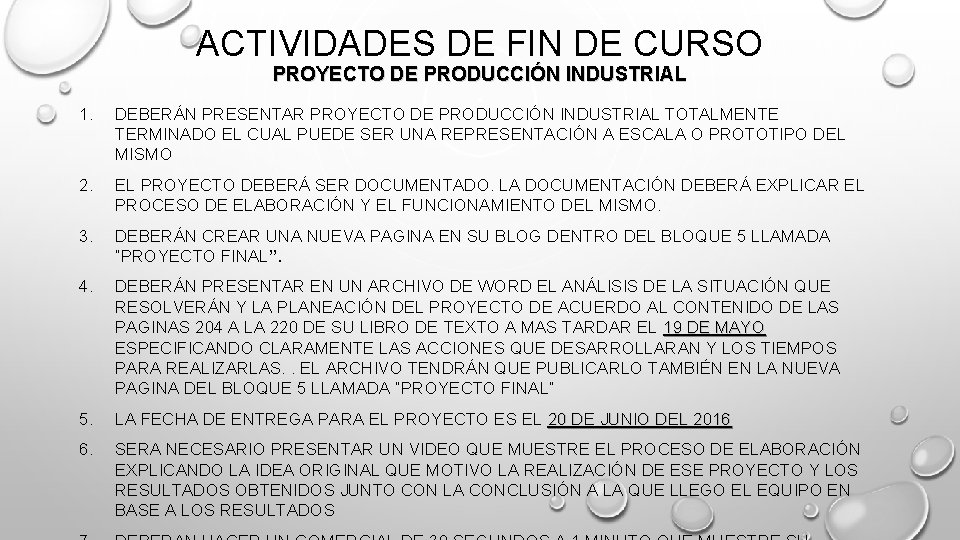 ACTIVIDADES DE FIN DE CURSO PROYECTO DE PRODUCCIÓN INDUSTRIAL 1. DEBERÁN PRESENTAR PROYECTO DE