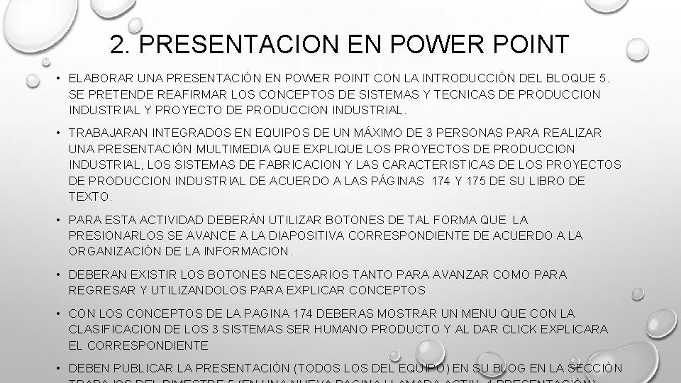 2. PRESENTACION EN POWER POINT • ELABORAR UNA PRESENTACIÓN EN POWER POINT CON LA