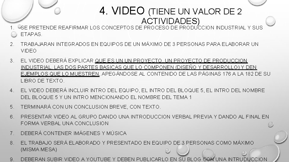 4. VIDEO (TIENE UN VALOR DE 2 ACTIVIDADES) 1. SE PRETENDE REAFIRMAR LOS CONCEPTOS