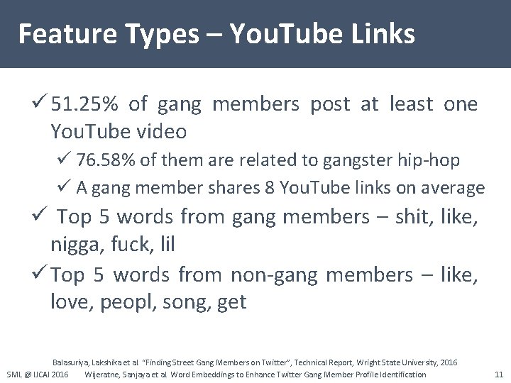 Feature Types – You. Tube Links ü 51. 25% of gang members post at