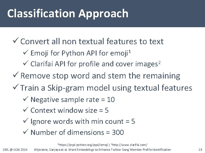 Classification Approach ü Convert all non textual features to text ü Emoji for Python