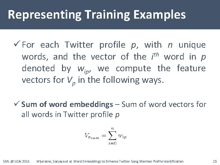 Representing Training Examples ü For each Twitter profile p, with n unique words, and