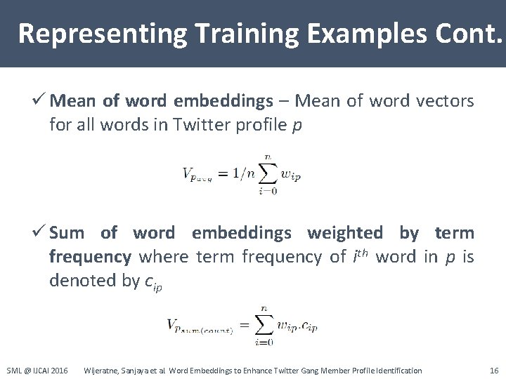 Representing Training Examples Cont. ü Mean of word embeddings – Mean of word vectors
