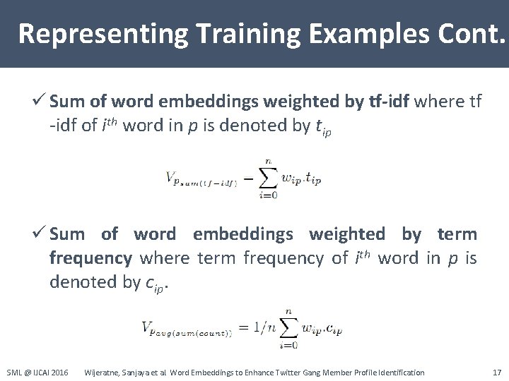 Representing Training Examples Cont. ü Sum of word embeddings weighted by tf-idf where tf