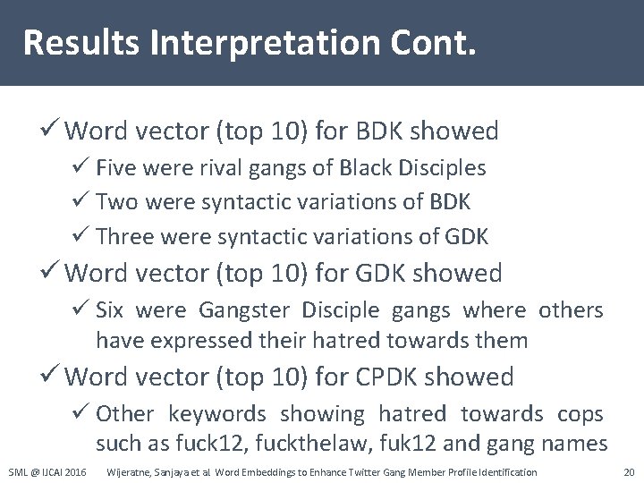 Results Interpretation Cont. ü Word vector (top 10) for BDK showed ü Five were