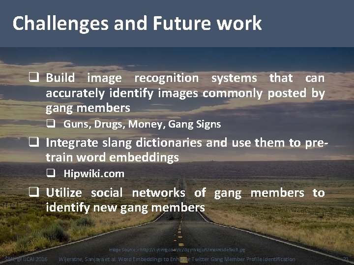 Challenges and Future work q Build image recognition systems that can accurately identify images