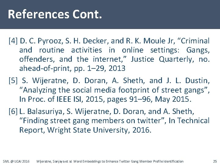 References Cont. [4] D. C. Pyrooz, S. H. Decker, and R. K. Moule Jr,