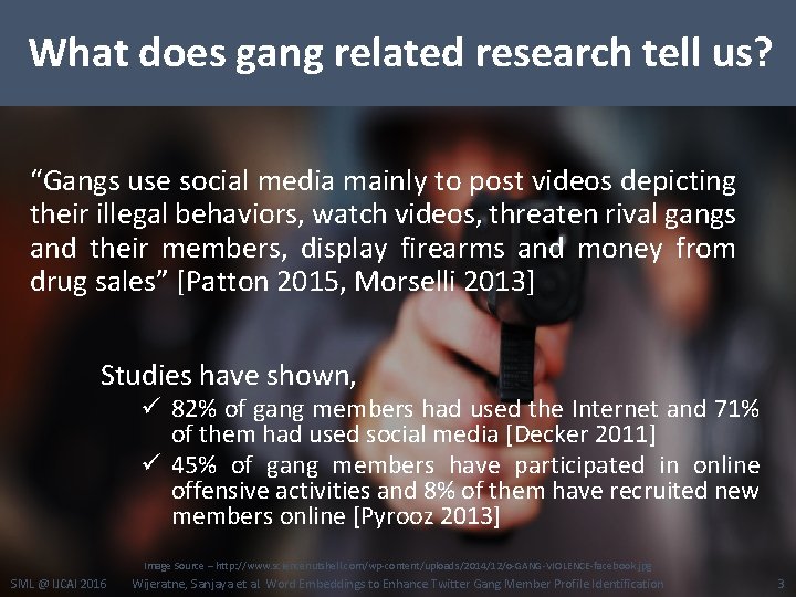 What does gang related research tell us? “Gangs use social media mainly to post