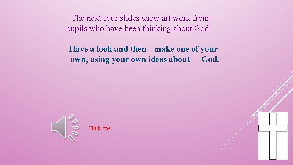 The next four slides show art work from pupils who have been thinking about