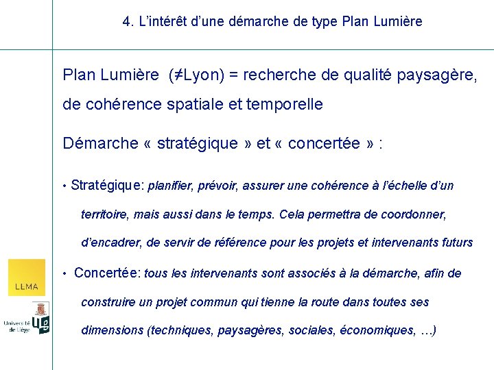 4. L’intérêt d’une démarche de type Plan Lumière (≠Lyon) = recherche de qualité paysagère,