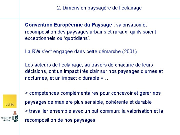 2. Dimension paysagère de l’éclairage Convention Européenne du Paysage : valorisation et recomposition des