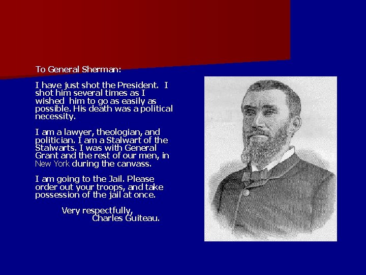 To General Sherman: I have just shot the President. I shot him several times